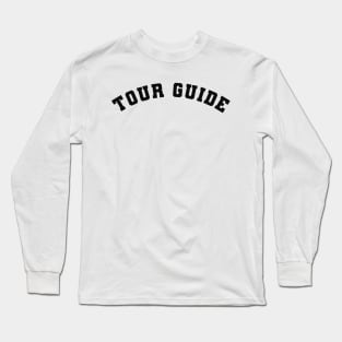 Tour Guide Long Sleeve T-Shirt